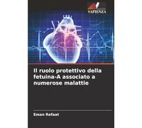 Il ruolo protettivo della fetuina-A associato a numerose malattie