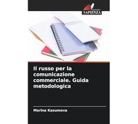 Il russo per la comunicazione commerciale. Guida metodologica