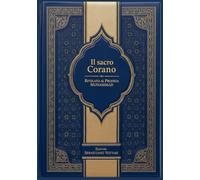 Il sacro Corano (Il Corano e il suo tafsir per l'Islam e altri libri)