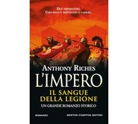 Il sangue della legione. L'impero (Nuova narrativa Newton)