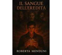 Il sangue dell'eredità: Quinto libro della saga "I vampiri Millenari"