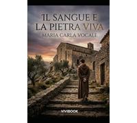 Il Sangue e la Pietra Viva (Romanzo Storico)