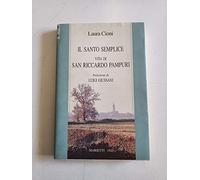 Il santo semplice. Vita e lettere di San Riccardo Pampuri