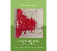 Il Saponetto delle Clarisse di Atri: Sulle tracce di un antico sapere