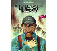 Il s'appelait le soldat inconnu (Folio Junior): A63202