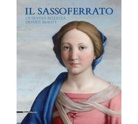 Il Sassoferrato: Devout Beauty: la devota bellezza : con i disegni della Collezione Reale Britannica