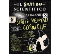 IL SATIRO SCIENTIFICO. SEGHE MENTALI COSMICHE