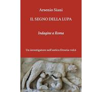 Il segno della lupa: Indagine a Roma (Un investigatore nell'antica Etruria)