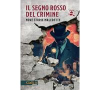 Il segno rosso del crimine: Nove storie maledette