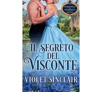 Il Segreto Del Visconte (Mischief & Mayhem - Italian Editions)