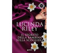 Il segreto della bambina sulla scogliera (Lucinda Riley Gold Edition)