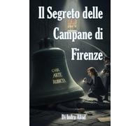 Il Segreto delle Campane di Firenze (Thriller Religioso Storico)