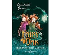 Il segreto delle gemelle. Fairy Oak. Nuova ediz. (Vol. 1)