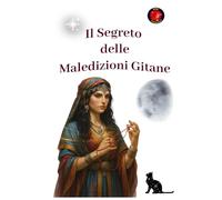 Il Segreto delle Maledizioni Gitane