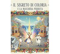 Il segreto di Coloria e la maschera perduta
