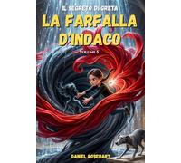 Il Segreto di Greta la Farfalla d'Indaco: Libro di Avventura per ragazzi 12-13 anni. Una Facile lettura dove il coraggio e l’amicizia motiva i ragazzi ... sfide per realizzare i propri sogni