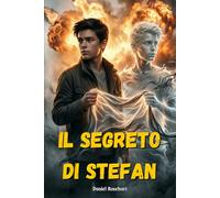 Il Segreto di Stefan: Un libro di avventura per ragazzi 12-13 anni in un viaggio nel cuore del mistero