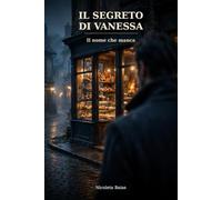 Il segreto di Vanessa: Il nome che manca - Un romantic suspense tra segreti di famiglia, bugie e un amore inatteso a Cedar Hollow