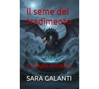 Il seme del tradimento: Il risveglio dell'abisso (Cronache dell'essenza oscura)