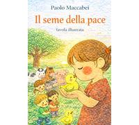 IL SEME DELLA PACE: Favola Illustrata