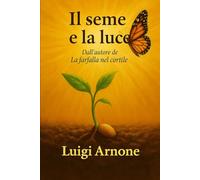 IL SEME E LA LUCE: Un cammino di crescita e illuminazione