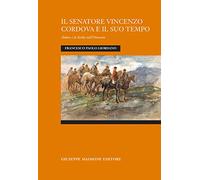"Il senatore vincenzo cordova e il suo tempo. Aidone e la Sicilia nell'Ottocento."