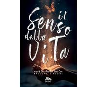 Il senso della vita: (Collana Gli scrittori della porta accanto - PubMe)