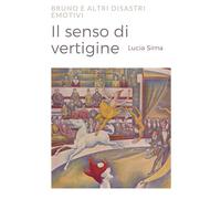 Il senso di vertigine: Bruno e altri disastri emotivi