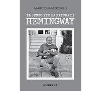 Il senso per la natura di Hemingway (Sfusi a parole)