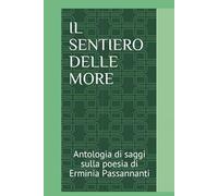 Il sentiero delle more: Antologia di saggi sulla poesia di Erminia Passannanti