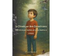 Il Sentiero delle Possibilità: Una storia per restare sé stessi mentre si cresce.