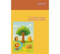 Il sentiero dove portano le stelle: Quattro storie, quattro sogni, infinite possibilità