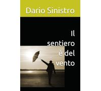 Il sentiero è del vento: L'inutilità delle parole. (La dissoluzione delle parole.)