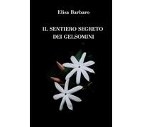 Il sentiero segreto dei gelsomini