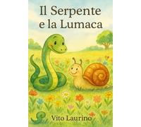 Il Serpente e la Lumaca