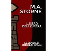 Il Siero dell'Ombra: Le ceneri di Uther-Rhenum: 1 (Il Siero dell'Ombra Saga)