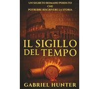 Il Sigillo del Tempo (Romanzi e Narrativa)