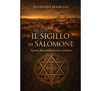 Il Sigillo di Salomone: Quod absconditum est revelatur