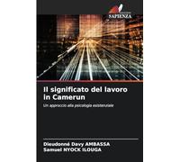 Il significato del lavoro in Camerun: Un approccio alla psicologia esistenziale