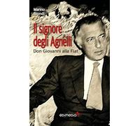 Il signore degli Agnelli: Don Giovanni alla Fiat