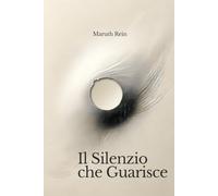 Il Silenzio che Guarisce (Oltre la Mente)
