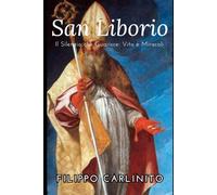 Il Silenzio che Guarisce: Vita e Miracoli di San Liborio