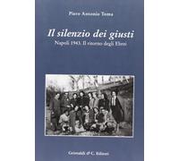 Il silenzio dei giusti: Napoli 1943, il ritorno degli ebrei