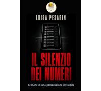 Il Silenzio dei Numeri: Cronaca di una persecuzione invisibile (Storie dal Divano Giallo)
