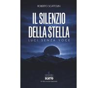Il silenzio della stella: Luci senza voce