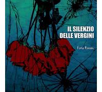 Il Silenzio Delle Vergini - Fiori Recisi