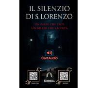 IL SILENZIO DI S. LORENZO: Un paese che tace. Un killer che ascolta.