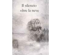 Il silenzio oltre la neve: Un mistero nella valle dove il tempo non scorre come dovrebbe