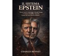 Il Sistema Epstein: Denaro sporco, spionaggio, Donald Trump e il mistero di Jeffrey Epstein, l’uomo che non doveva esistere
