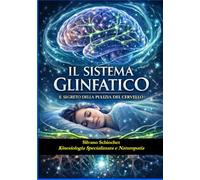 Il Sistema Glinfatico: Il segreto della pulizia del cervello